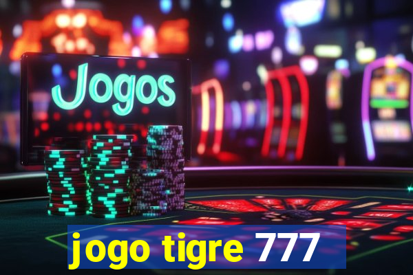 jogo tigre 777 - Cemstoretec